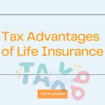 Tax Advantages of Life Insurance